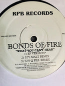 Bonds Of Fire - What You Can't Hear (Vinyle Usagé)