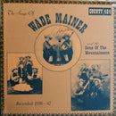 Wade Mainer And Sons Of The Mountaineers - The Songs Of Wade Mainer And The Sons Of The Mountaineers (Vinyle Usagé)