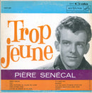Piere Senecal - Trop Jeune (Vinyle Usagé)