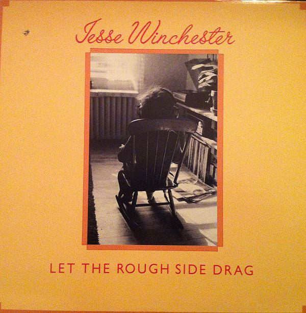 Jesse Winchester - Let the Rough Side Drag (Vinyle Usagé)