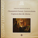 Bach / Leonhardt - Chromatische Fantasie / Lautenwerksuite / Capriccio Uber Die Abreise (Vinyle Usagé)