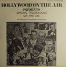 Various - Hollywood On The Air Presents "Singing Troubadours On The Air" (Vinyle Usagé)