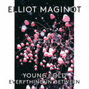 Elliot Maginot - Young Old Everything In Between (Vinyle Neuf)