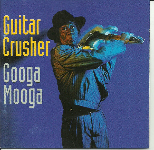 Guitar Crusher - Googa Mooga (CD Usagé)
