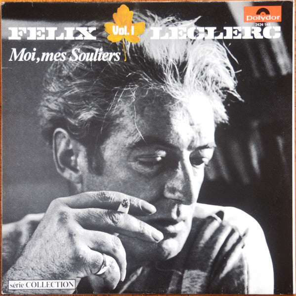Felix Leclerc - Moi Mes Souliers Vol 1 (Vinyle Usagé) – Aux 33 Tours