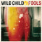 Wild Child  - Fools (Vinyle Usagé)