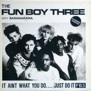 Fun Boy Three - It Aint What You Do / Just Do It (Vinyle Usagé)