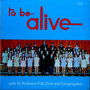 St Andrews Folk Choir - To Be Alive (Vinyle Usagé)