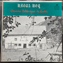 Raoul Roy - Chansons Folkloriques du Quebec (Vinyle Usagé)