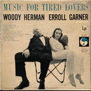 Woody Herman / Erroll Garner - Music For Tired Lovers (Vinyle Usagé)