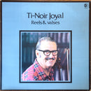 Ti Noir Joyal - Reels Et Valses (Vinyle Usagé)