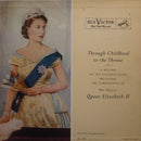 Various - Through Childhood To The Throne (Queen Elizabeth II) (Vinyle Usagé)