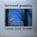 Bertrand Gosselin - L Amour la Vie le Temps (Vinyle Usagé)