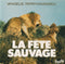 Vangelis - La Fete Sauvage (CD Usagé)