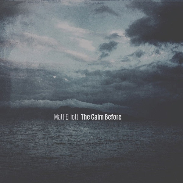 Matt Elliott - The Calm Before (Vinyle Usagé)