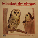 Michel Le Royer - Le Langage Des Oiseaux Les Comprendre Pour Mieux Les Aimer (Vinyle Usagé)