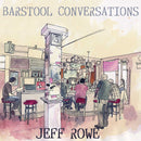 Jeff Rowe  - Barstool Conversations (Vinyle Usagé)