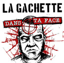 La Gachette - Dans Ta Face (Vinyle Neuf)