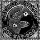Animal Slaves - Dog Eat Dog (Vinyle Usagé)
