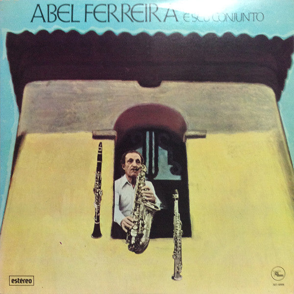 Abel Ferreira E Seu Conjunto - Abel Ferreira E Seu Conjunto (Vinyle Usagé)