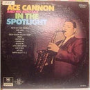 Ace Cannon - Ace Cannon And His Alto Sax In The Spotlight (Vinyle Usagé)