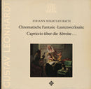 Bach / Leonhardt - Chromatic Fantasy / Lautenwerksuite / Capriccio (Vinyle Usagé)