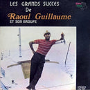 Raoul Guillaume Et Son Groupe - Les Grands Succes: Vol 1 (Vinyle Usagé)