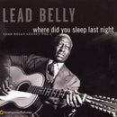 Leadbelly - Where Did You Sleep Last Night (Vinyle Neuf)