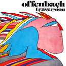 Offenbach - Traversion (Transparent) (Vinyle Neuf)