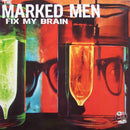 Marked Men - Fix My Brain (Vinyle Neuf)
