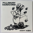 Pillsbury Hardcore - Eighty Sixed (Vinyle Neuf)