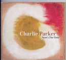 Charlie Parker - Nows The Time (CD Usagé)