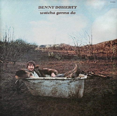 Denny Doherty - Watcha Gonna Do (Vinyle Usagé)