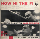 Buck Clayton / Woody Herman - How Hi The Fi: A Buck Clayton Jam Session Featuring Woody Herman (Vinyle Usagé)