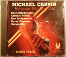 Michael Carvin - Between Me And You (CD Usagé)