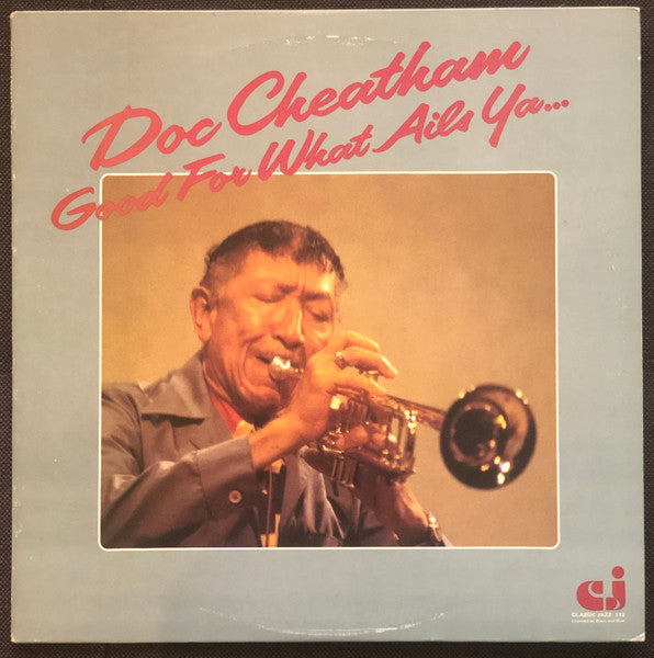 Doc Cheatham - Good For What Ails Ya (Vinyle Usagé)