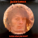 Jackie Lomax - Is This What You Want (Vinyle Usagé)