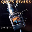 Gilles Rivard - Quelle Belle Vie (Vinyle Usagé)