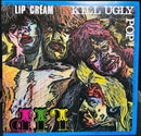 Lip Cream - Kill Ugly Pop (Vinyle Neuf)