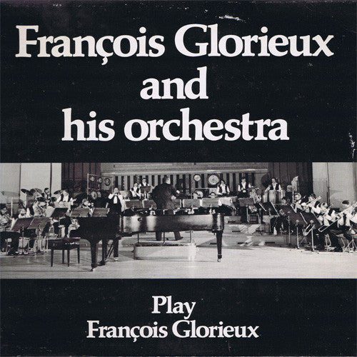 Francois Glorieux - Francois Glorieux And His Orchestra Play Francois Glorieux (Vinyle Usagé)