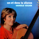 Danielle Kelder - Un Cri Dans Le Silence (Vinyle Usagé)