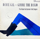 Robert DeCormier Singers - Dance Gal / Gimme The Banjo (Vinyle Usagé)