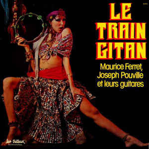 Maurice Ferret / Joseph Pouville - Le Train Gitan (Vinyle Usagé)