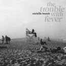 Michelle Branch - The Trouble With Fever (Vinyle Usagé)