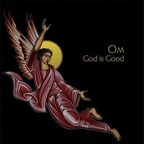 Om - God Is Good (Vinyle Neuf)