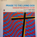 Manhattan Brass Choir / Mark Freeh / Clark Terry / Urbie Green - Praise To The Living God (Vinyle Usagé)