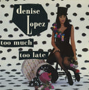 Denise Lopez - Too Much Too Late (Vinyle Usagé)