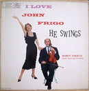 John Frigo - I Love John Frigo He Swings (Vinyle Usagé)