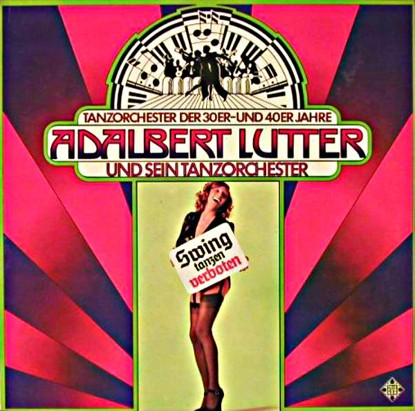 Adalbert Lutter Mit Seinem Orchester - Swing Tanzen Verboten (Vinyle Usagé)