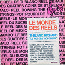 Ti-Blanc Richard - Le Monde Des Reels (Vinyle Usagé)